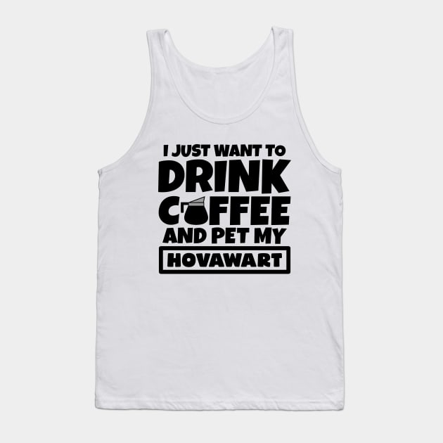 I just want to drink coffee and pet my Hovawart Tank Top by colorsplash